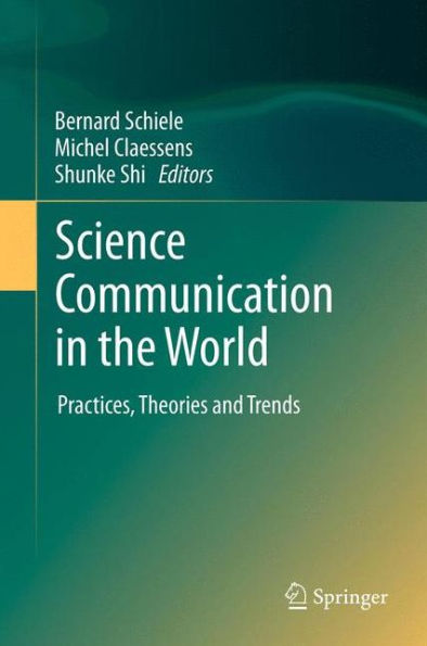 Science Communication the World: Practices, Theories and Trends