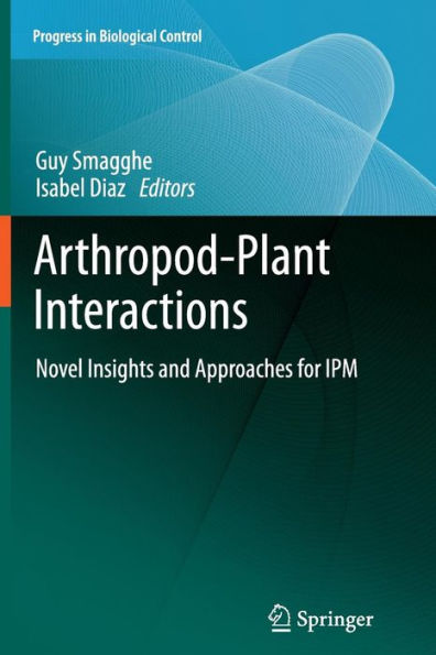 Arthropod-Plant Interactions: Novel Insights and Approaches for IPM