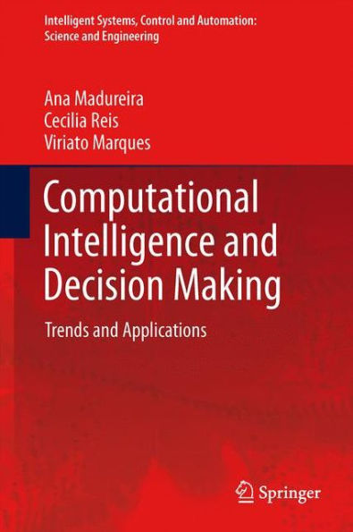 Computational Intelligence and Decision Making: Trends and Applications