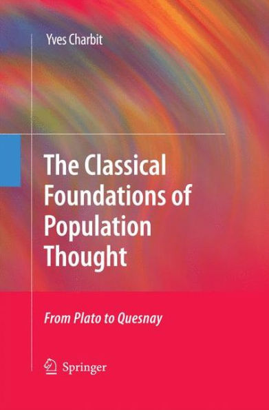 The Classical Foundations of Population Thought: From Plato to Quesnay