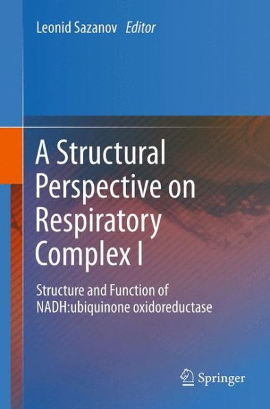 A Structural Perspective on Respiratory Complex I: Structure and Function of NADH:ubiquinone oxidoreductase