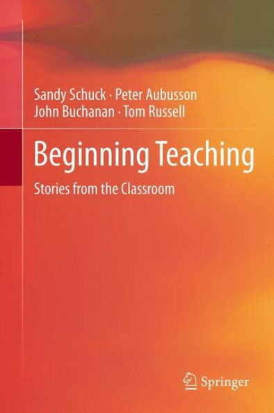 Beginning Teaching: Stories from the Classroom