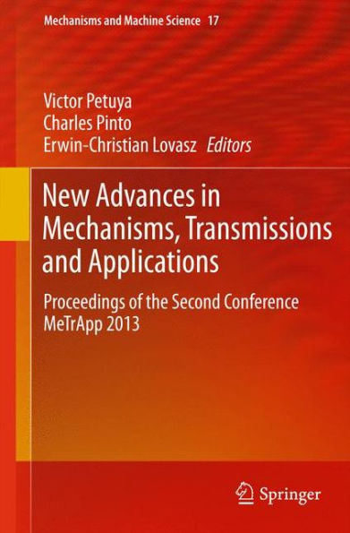 New Advances Mechanisms, Transmissions and Applications: Proceedings of the Second Conference MeTrApp 2013