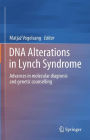 DNA Alterations in Lynch Syndrome: Advances in molecular diagnosis and genetic counselling