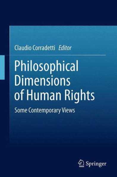 Philosophical Dimensions of Human Rights: Some Contemporary Views