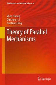 Title: Theory of Parallel Mechanisms, Author: Zhen Huang