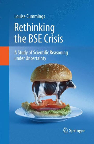 Rethinking the BSE Crisis: A Study of Scientific Reasoning under Uncertainty