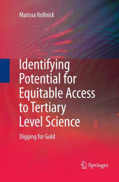 Identifying Potential for Equitable Access to Tertiary Level Science: Digging for Gold