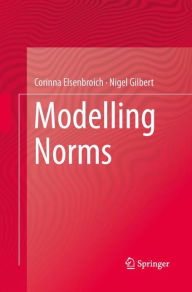 Title: Modelling Norms, Author: Corinna Elsenbroich