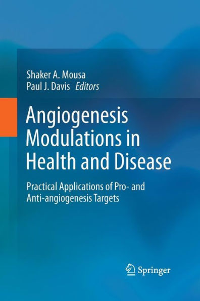 Angiogenesis Modulations in Health and Disease: Practical Applications of Pro- and Anti-angiogenesis Targets