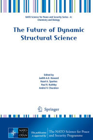 Title: The Future of Dynamic Structural Science, Author: Judith A.K. Howard