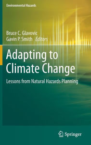 Title: Adapting to Climate Change: Lessons from Natural Hazards Planning, Author: Bruce C. Glavovic