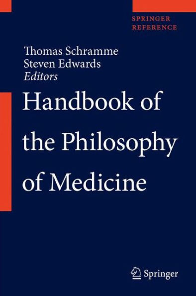 Handbook of the Philosophy of Medicine