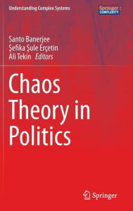 Title: Chaos Theory in Politics, Author: Santo Banerjee