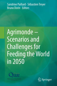 Title: Agrimonde - Scenarios and Challenges for Feeding the World in 2050, Author: Sandrine Paillard