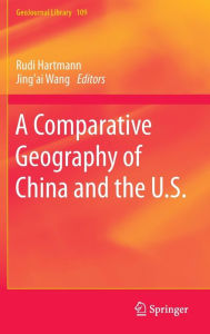 Title: A Comparative Geography of China and the U.S., Author: Rudi Hartmann