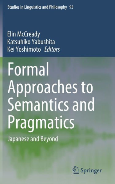 Formal Approaches to Semantics and Pragmatics: Japanese Beyond