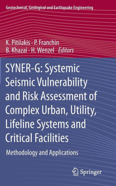 SYNER-G: Systemic Seismic Vulnerability and Risk Assessment of Complex Urban, Utility, Lifeline Systems Critical Facilities: Methodology Applications