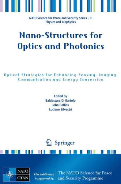 Nano-Structures for Optics and Photonics: Optical Strategies Enhancing Sensing, Imaging, Communication Energy Conversion