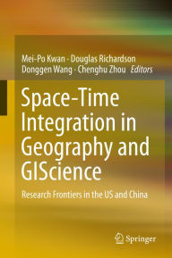 Title: Space-Time Integration in Geography and GIScience: Research Frontiers in the US and China, Author: Mei-Po Kwan