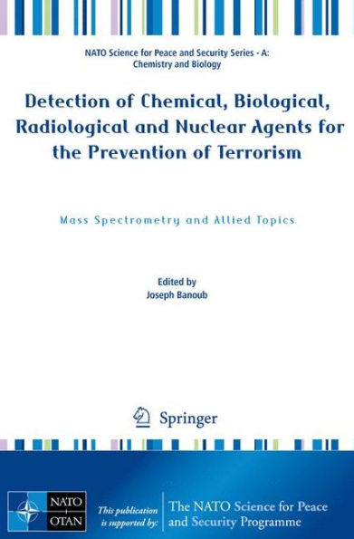 Detection of Chemical, Biological, Radiological and Nuclear Agents for the Prevention Terrorism: Mass Spectrometry Allied Topics
