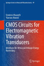 CMOS Circuits for Electromagnetic Vibration Transducers: Interfaces for Ultra-Low Voltage Energy Harvesting