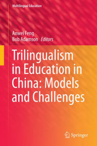Title: Trilingualism in Education in China: Models and Challenges, Author: Anwei Feng