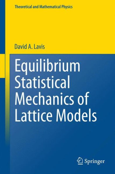 Equilibrium Statistical Mechanics of Lattice Models