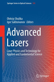 Title: Advanced Lasers: Laser Physics and Technology for Applied and Fundamental Science, Author: Oleksiy Shulika