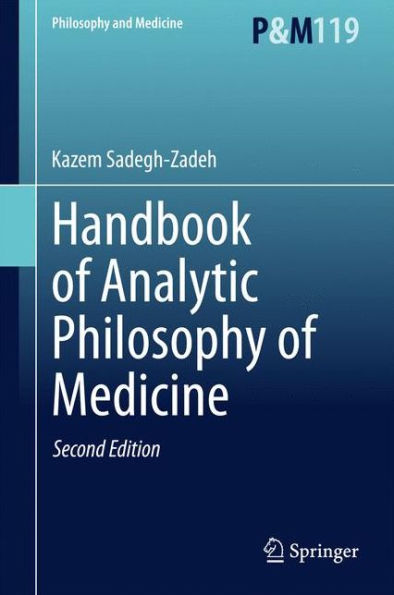 Handbook of Analytic Philosophy of Medicine / Edition 2