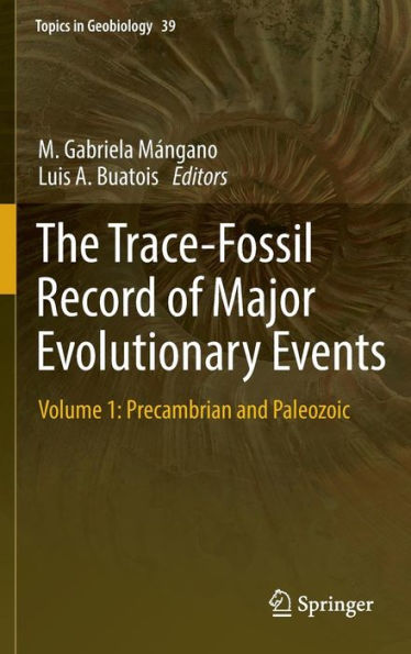 The Trace-Fossil Record of Major Evolutionary Events: Volume 1: Precambrian and Paleozoic