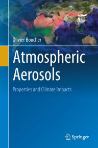 Title: Atmospheric Aerosols: Properties and Climate Impacts, Author: Olivier Boucher