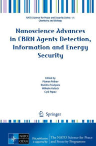 Title: Nanoscience Advances in CBRN Agents Detection, Information and Energy Security, Author: Plamen Petkov