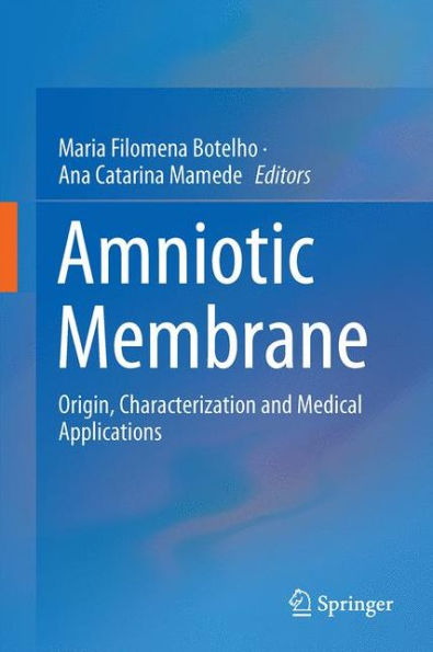 Amniotic Membrane: Origin, Characterization and Medical Applications