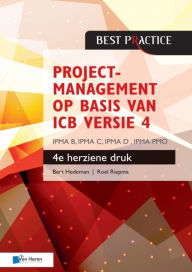 Title: Projectmanagement op basis van ICB versie 4 - 4de herziene druk - IPMA B, IPMA C, IPMA-D , IPMA PMO, Author: Van Haren Publishing