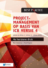 Title: Projectmanagement op basis van ICB versie 4 - 4de herziene druk - IPMA B, IPMA C, IPMA-D , IPMA PMO, Author: Bert Hedeman