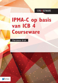 Title: IPMA-C op basis van ICB 4 Courseware - herziene druk, Author: Bert Hedeman
