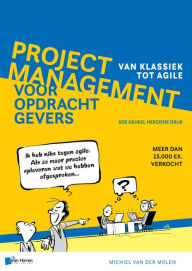 Title: Projectmanagement voor opdrachtgevers 6de herziene druk, Author: Michiel van der Molen