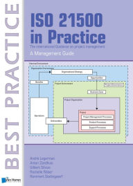 Title: ISO 21500 in Practice - A Management Guide, Author: Andre Legerman