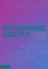 Title: Enterprise Agility: Een effectieve transformatie op basis van principes en practices, Author: Van Haren Publishing