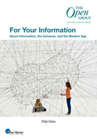 Title: For Your Information: About Information, the Universe and the Modern Age, Author: Van Haren Publishing