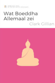 Title: Fajù Jing: De Soetra van de Leerzinnen: Wat Boeddha allemaal zei, Author: Clark Gillian