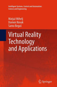 Title: Virtual Reality Technology and Applications, Author: Matjaz Mihelj