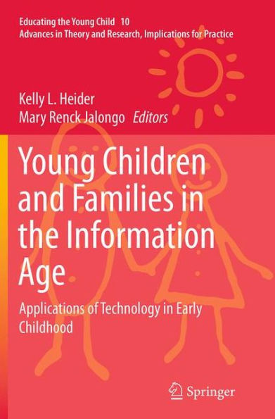 Young Children and Families in the Information Age: Applications of Technology in Early Childhood