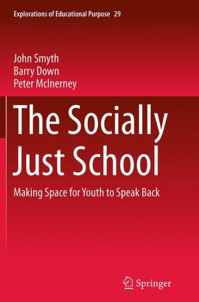 The Socially Just School: Making Space for Youth to Speak Back