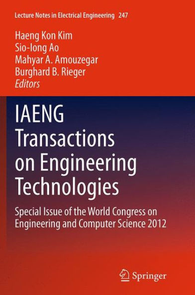 IAENG Transactions on Engineering Technologies: Special Issue of the World Congress on Engineering and Computer Science 2012