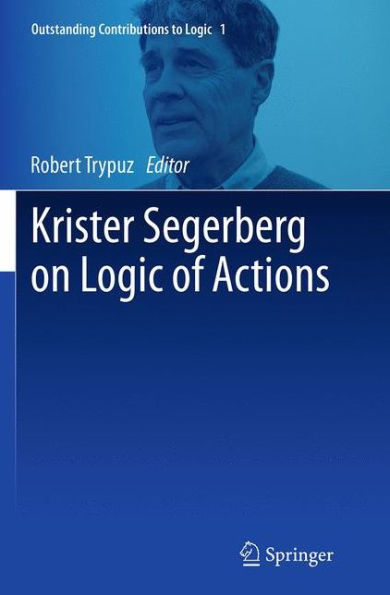 Krister Segerberg on Logic of Actions