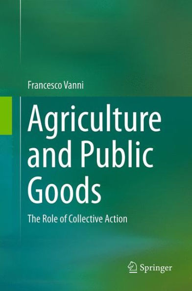 Agriculture and Public Goods: The Role of Collective Action