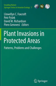 Title: Plant Invasions in Protected Areas: Patterns, Problems and Challenges, Author: Llewellyn C. Foxcroft