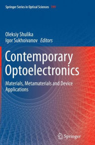 Title: Contemporary Optoelectronics: Materials, Metamaterials and Device Applications, Author: Oleksiy Shulika